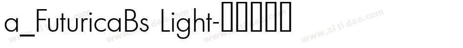 a_FuturicaBs Light字体转换